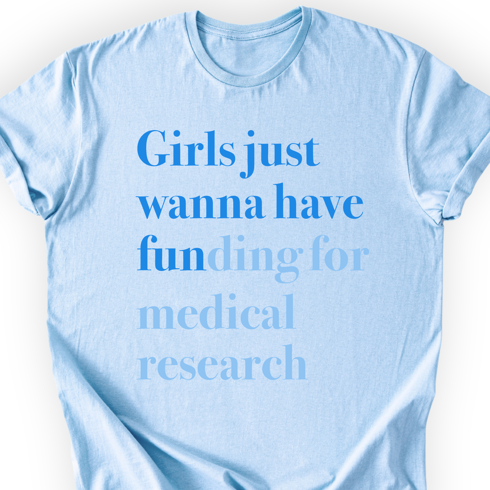 Girls Just Wanna Have Funding - Medical Research T-Shirt Printify