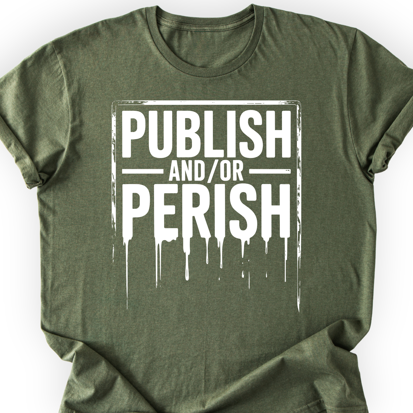Publish and/or Perish T-shirt Printify