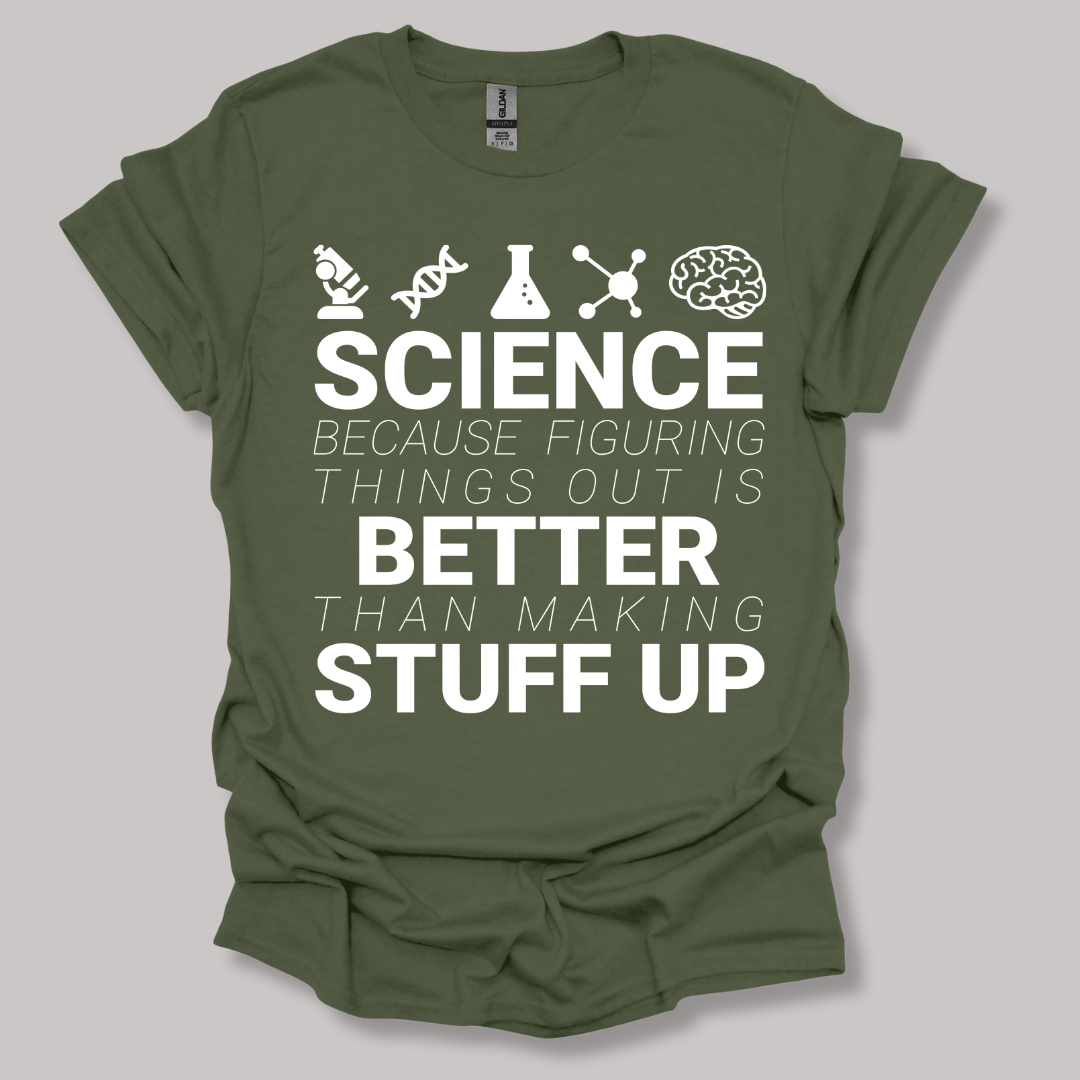Science because figuring things T-shirt