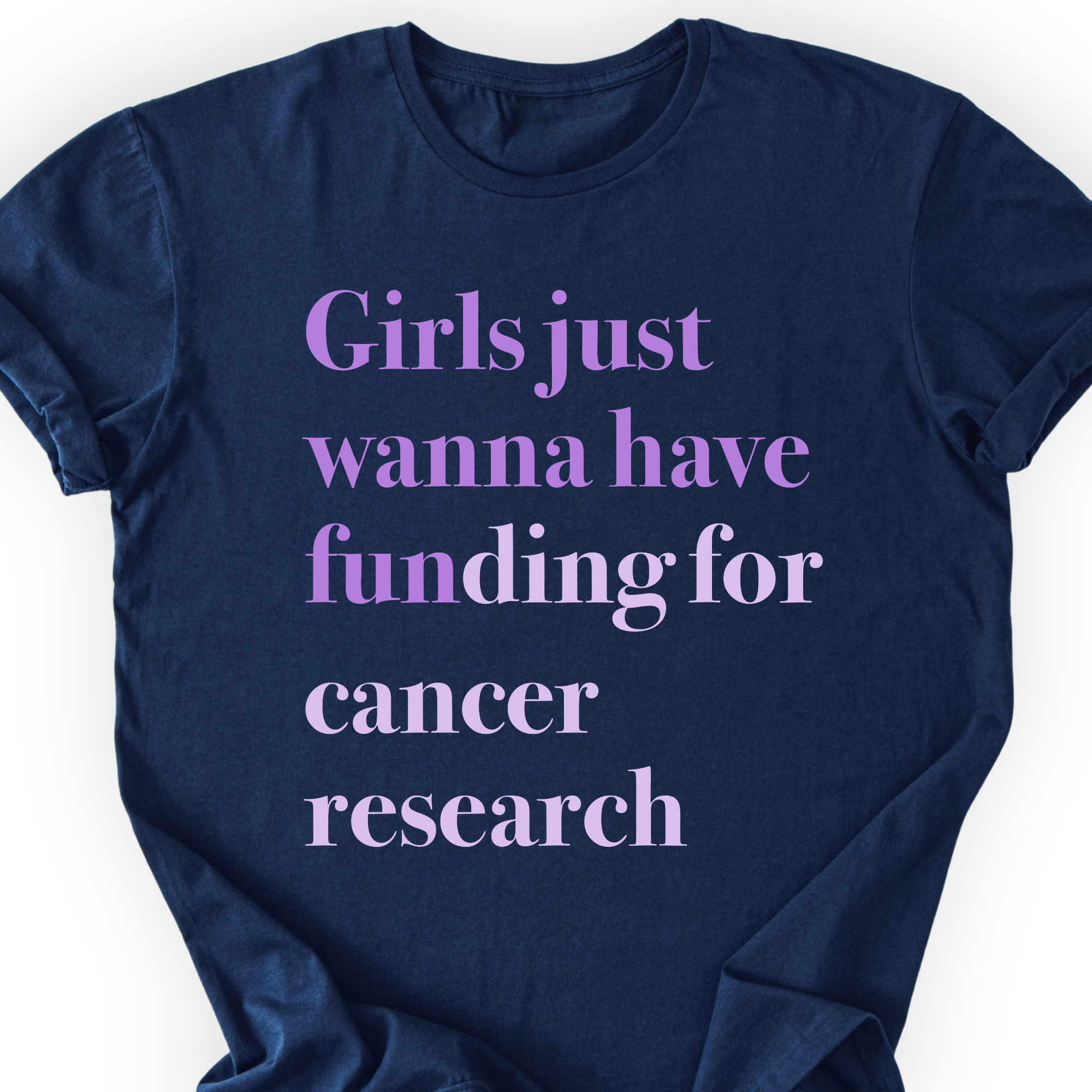 Girls Just Wanna Have Funding - Cancer Research Printify