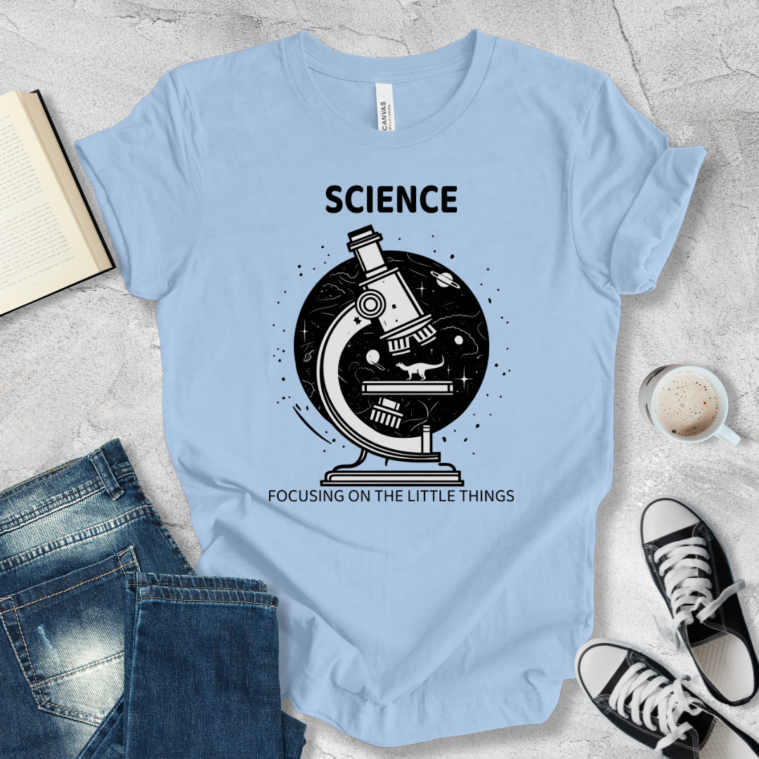 Science focusing on the little things T-shirt