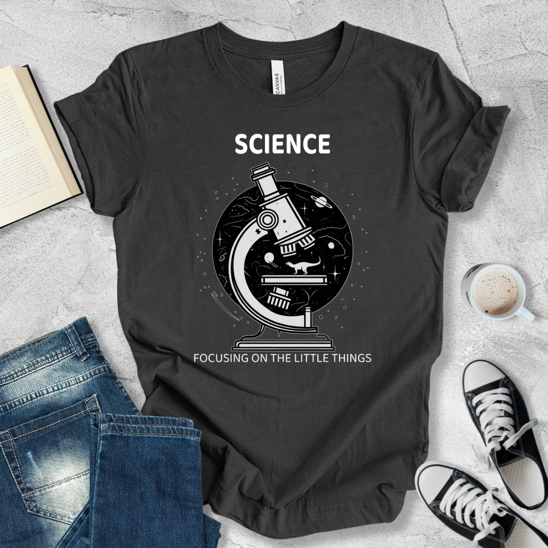 Science focusing on the little things T-shirt