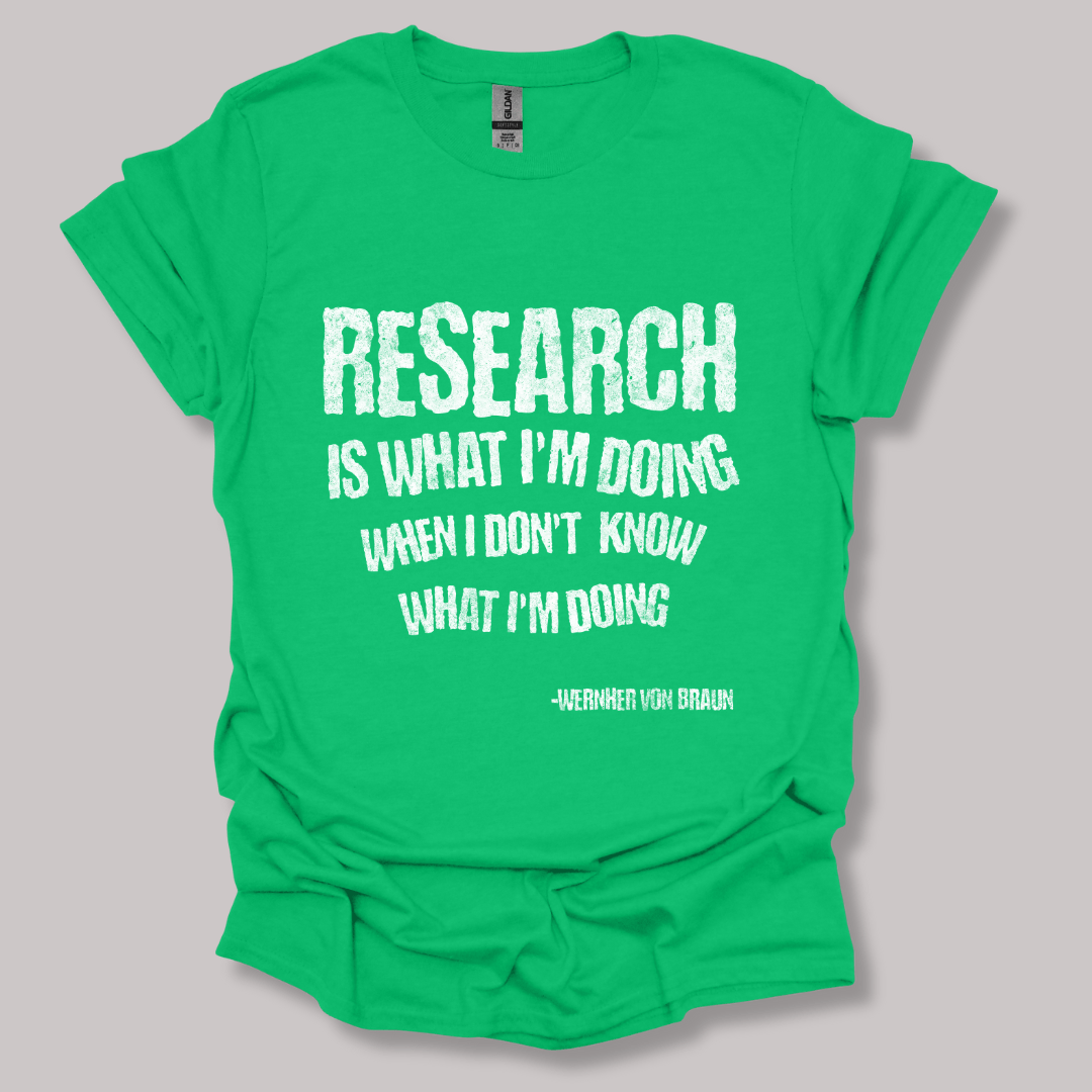 Wernher von Braun research quote t-shirt