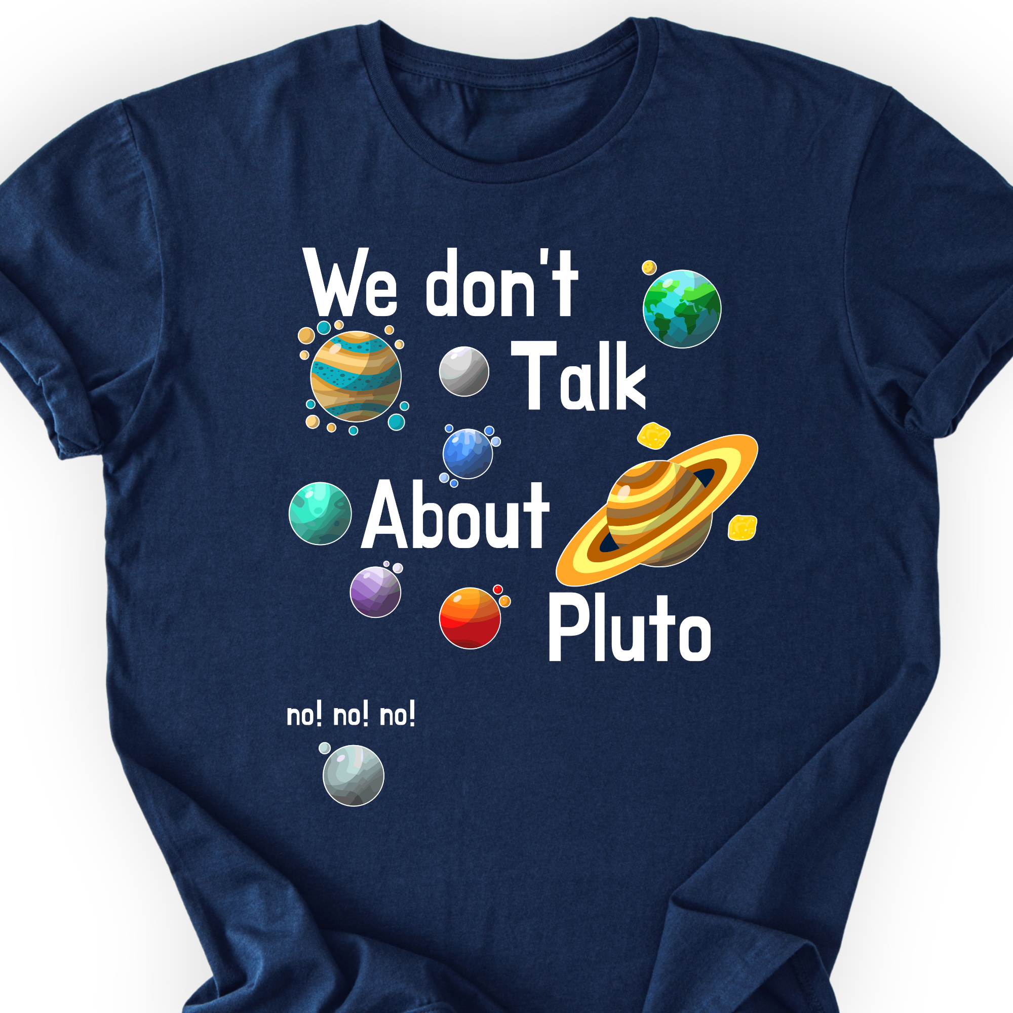 We Don't Talk About Pluto T-shirt — Scientist Apparel