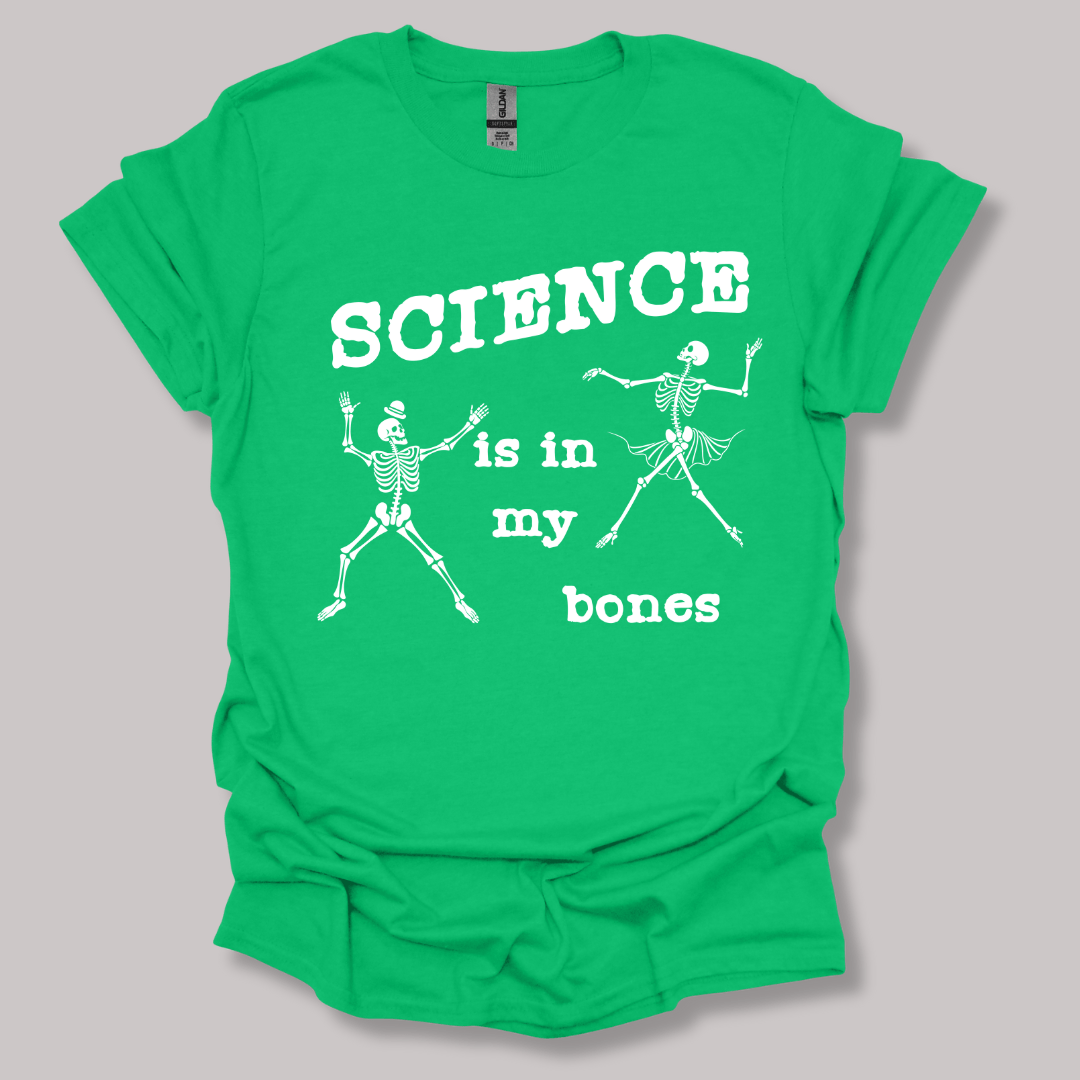 Science Is In My Bones T-shirt