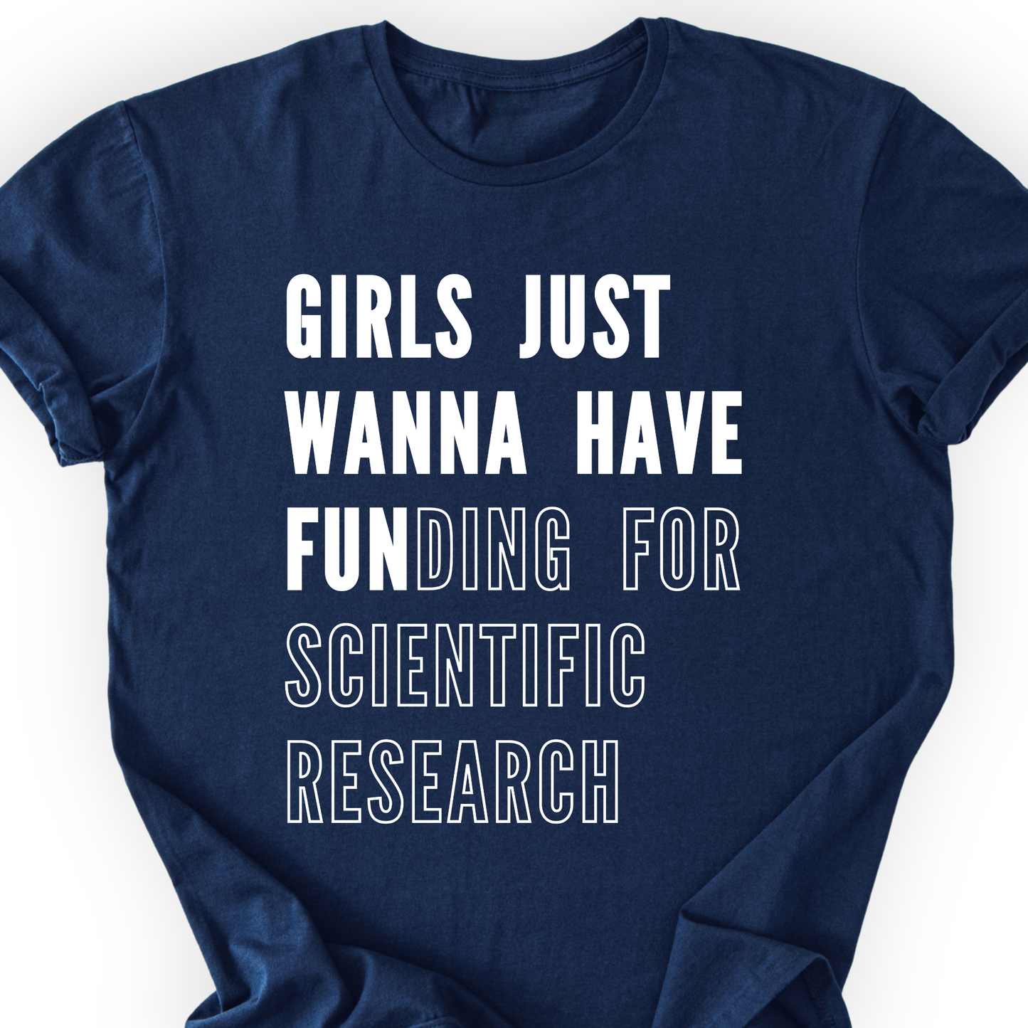 Girls Just Wanna Have Funding – Research Edition T-Shirt Printify