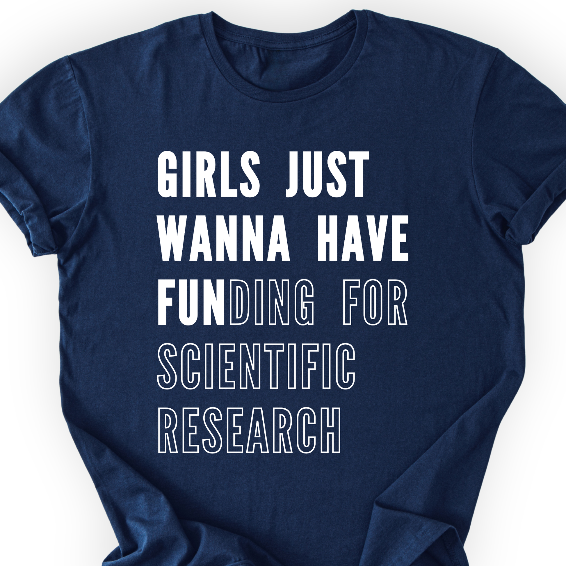 Girls Just Wanna Have Funding – Research Edition T-Shirt Printify