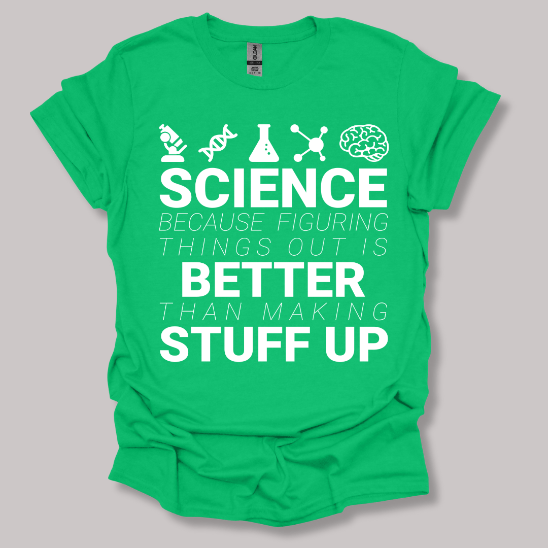 Science because figuring things T-shirt
