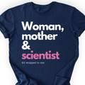 Woman, mother & scientist T-shirt — Scientist Apparel