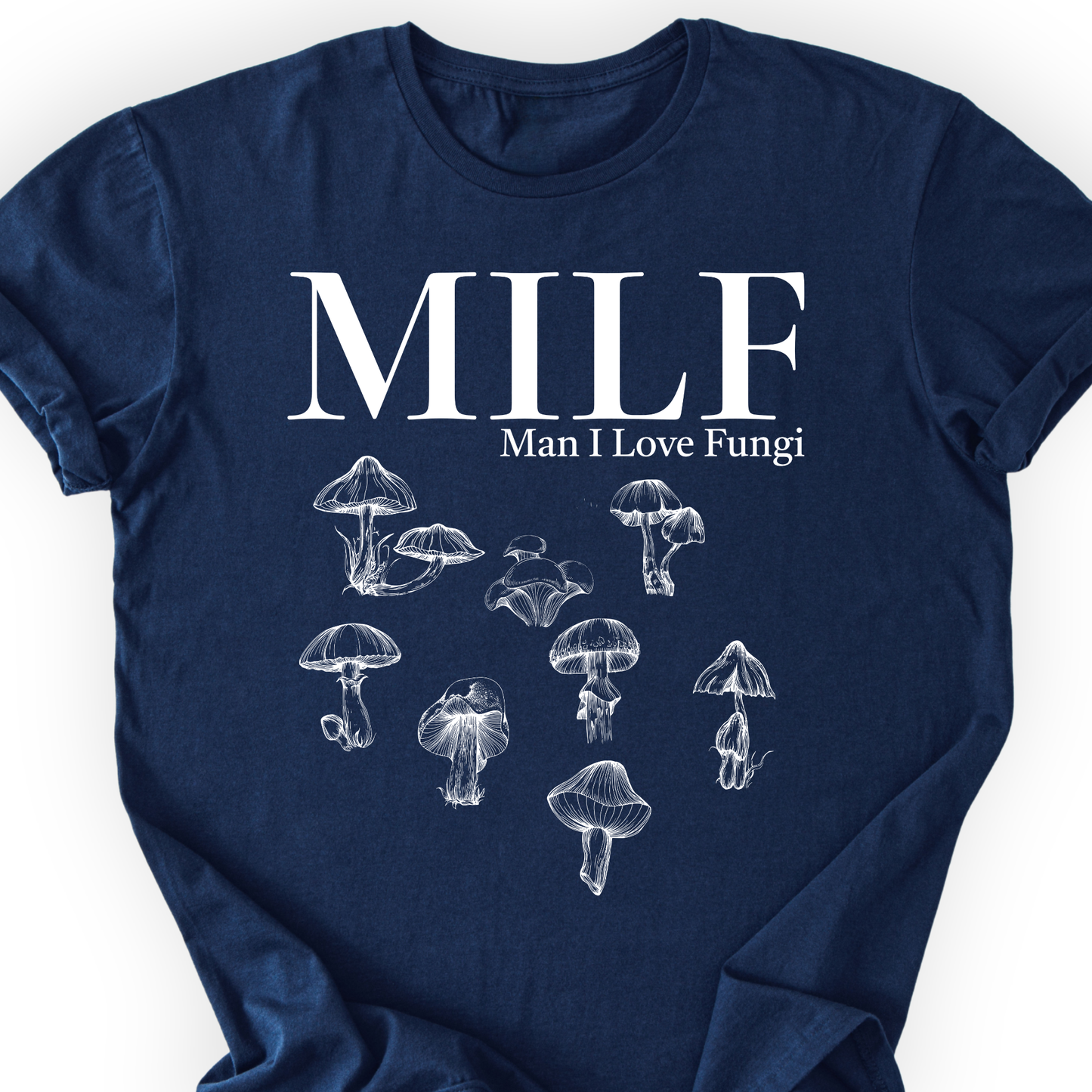 Man I Love Fungi T-Shirt Printify