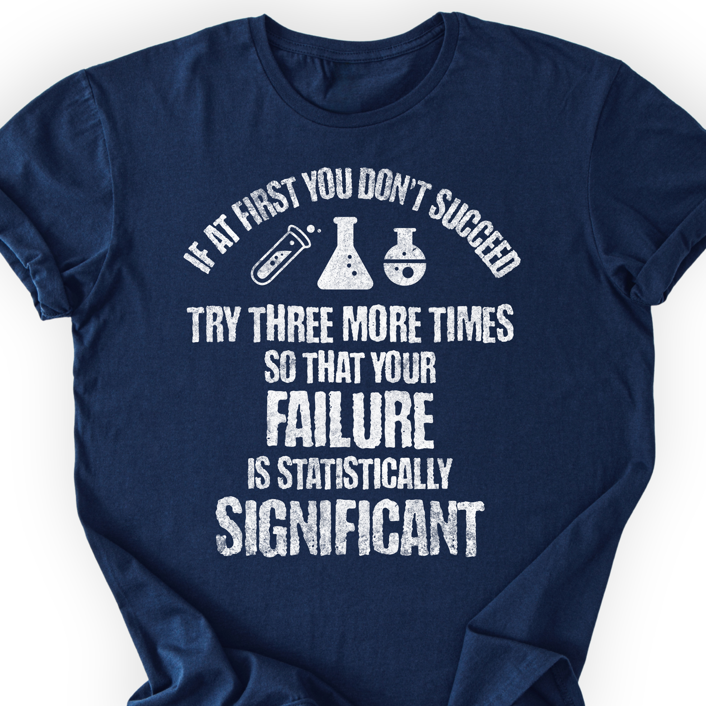 If At First You Don't Succeed T-shirt Printify