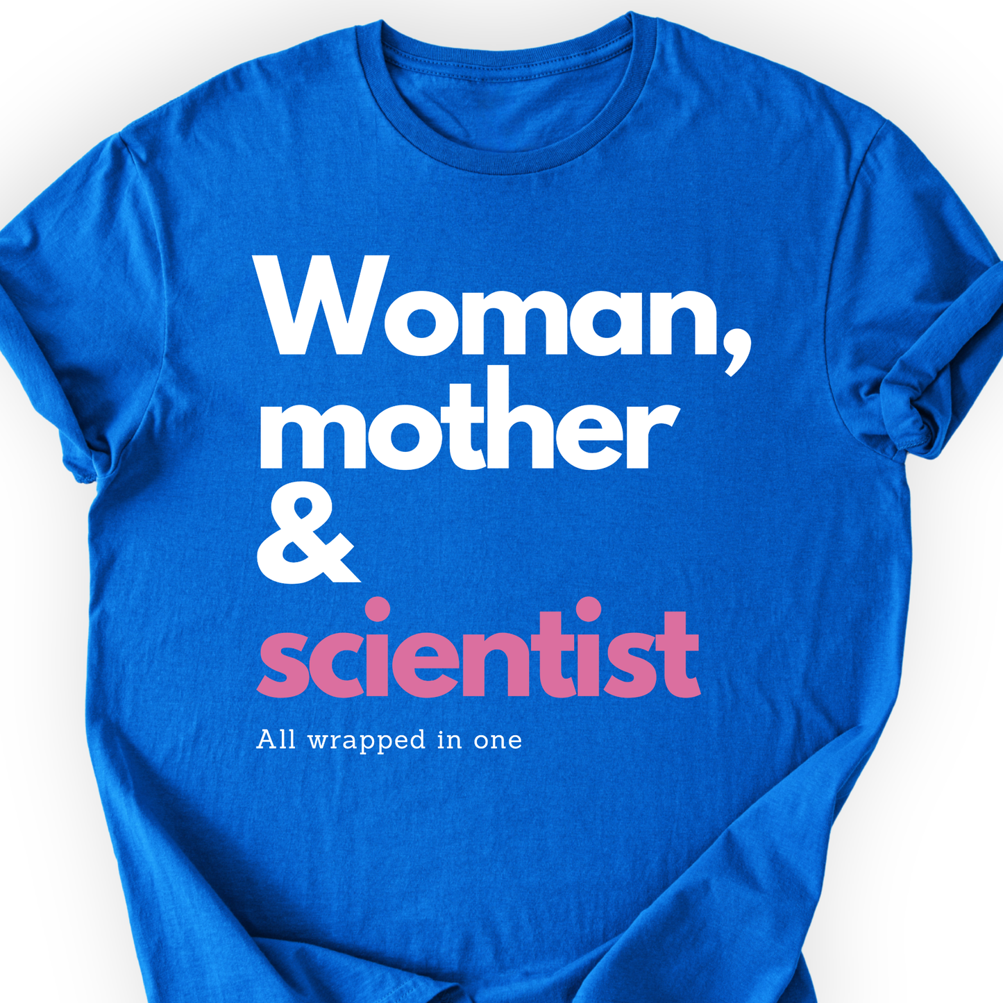 Woman, mother & scientist T-shirt Printify