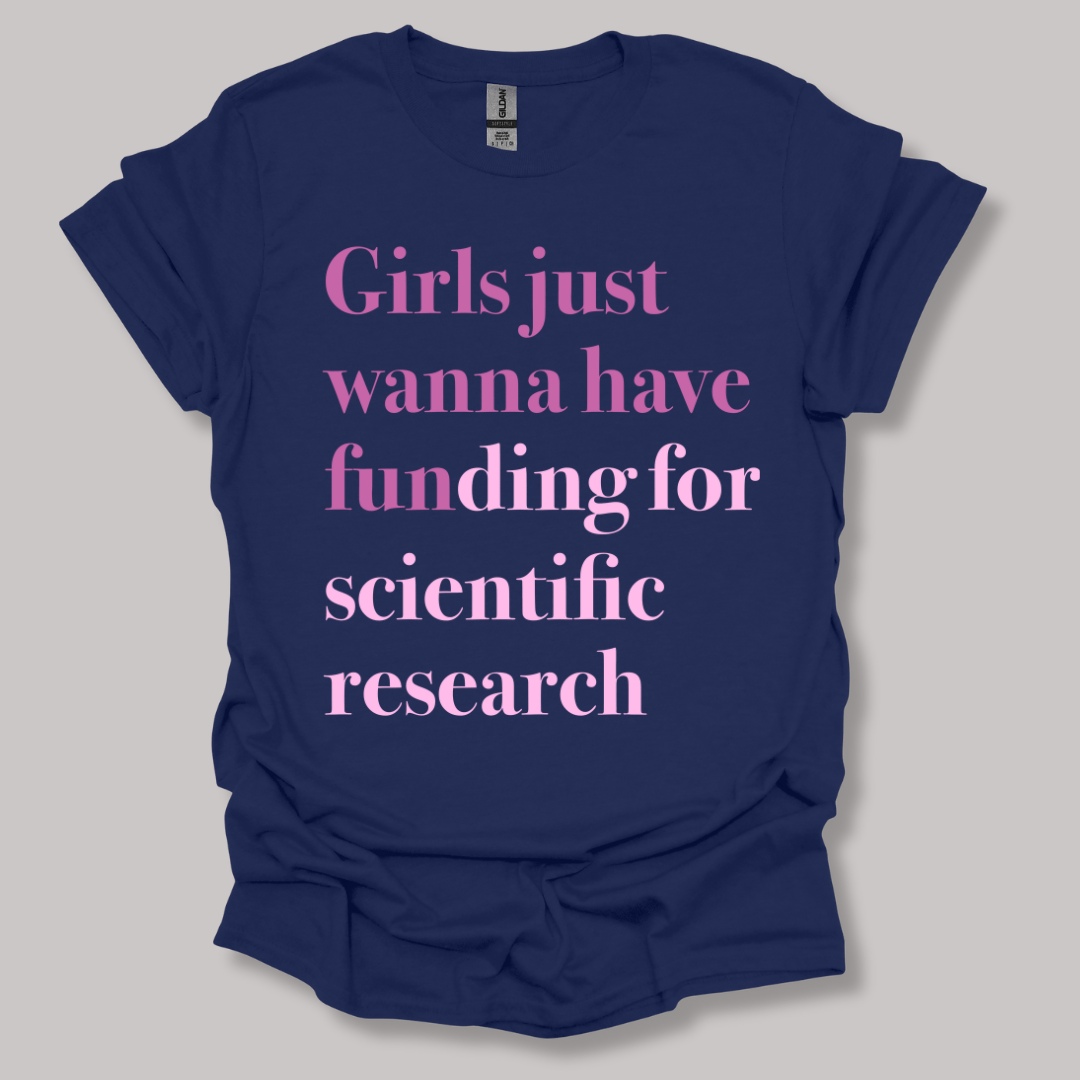 Girls just wanna have funding T-shirt