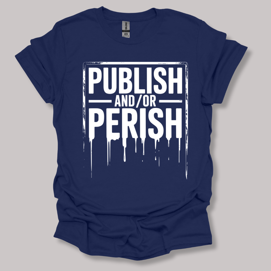 Publish and/or Perish T-shirt