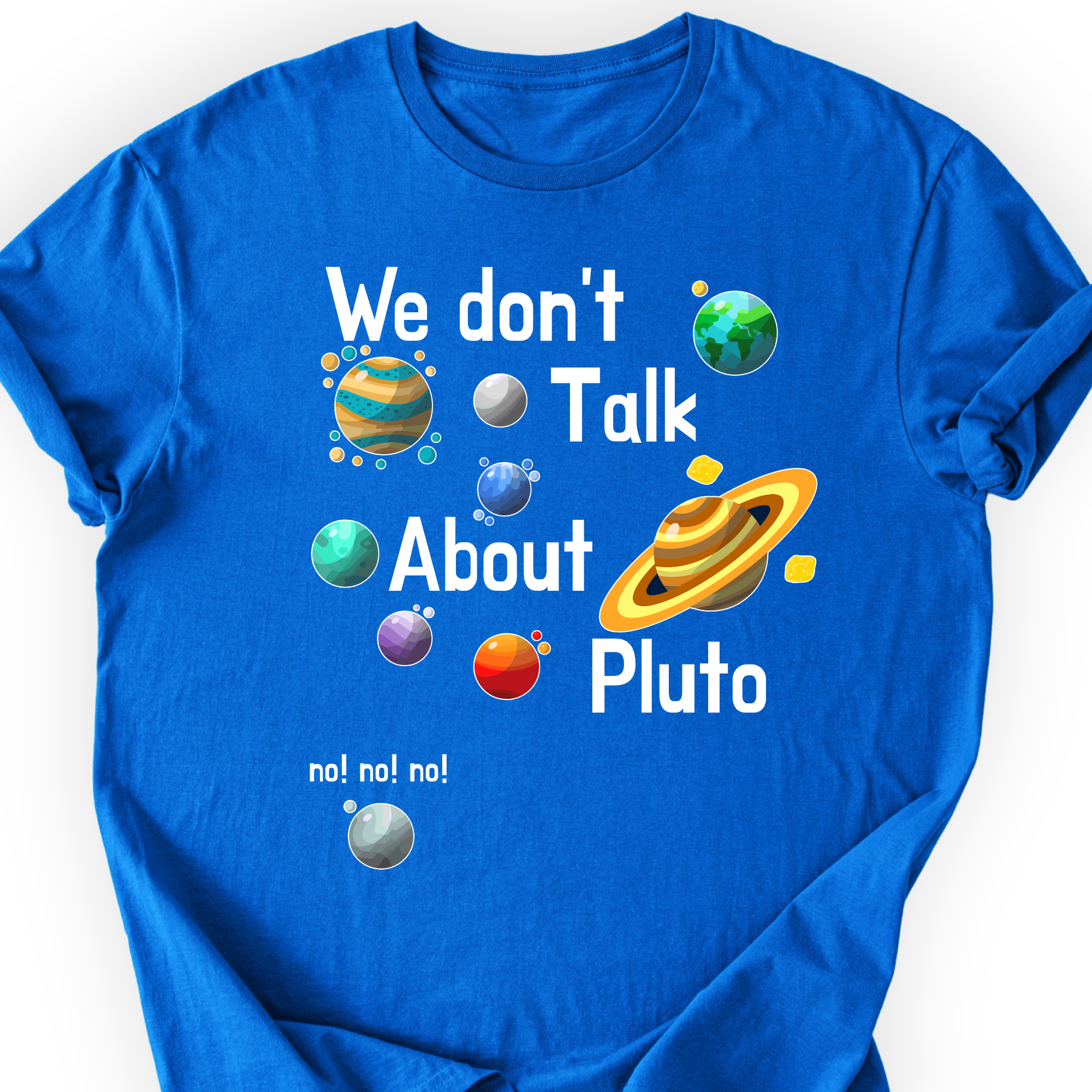 We Don't Talk About Pluto T-shirt — Scientist Apparel
