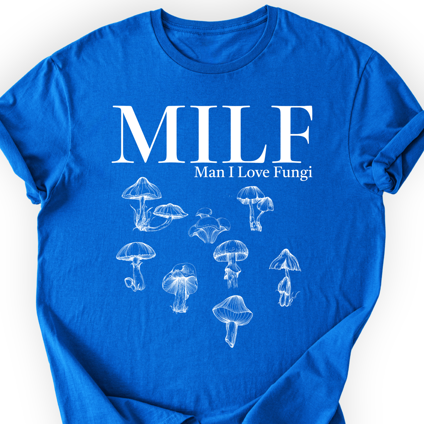 Man I Love Fungi T-Shirt Printify