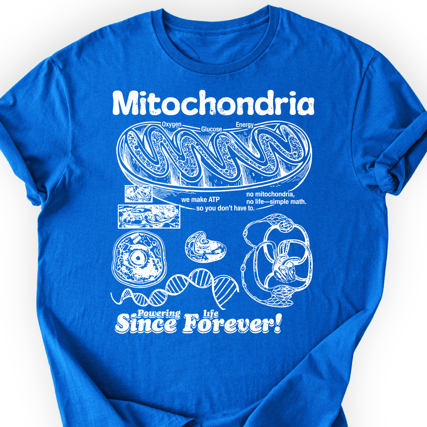 Mitochondria Powering Life T-Shirt Printify