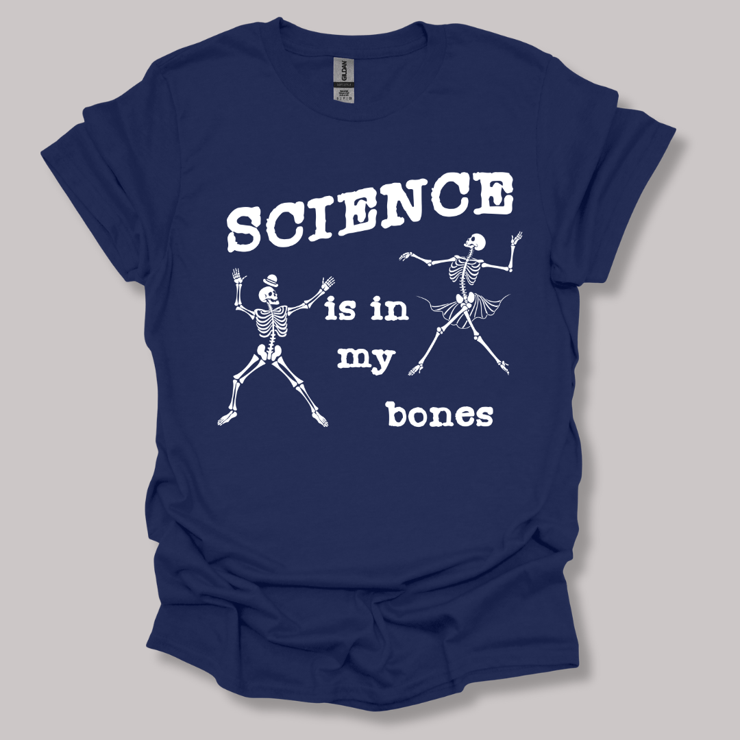 Science Is In My Bones T-shirt
