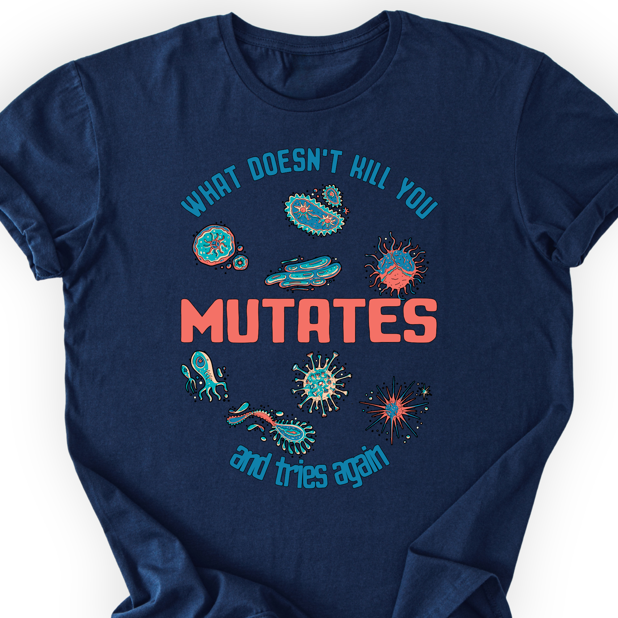 What Does Not Kill You Mutates T-shirt Printify