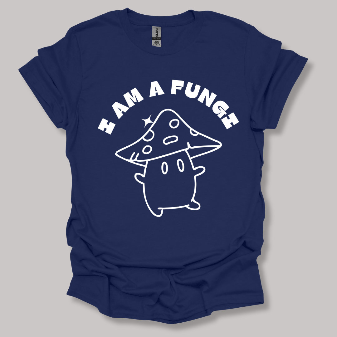 I'm a fungi T-shirt