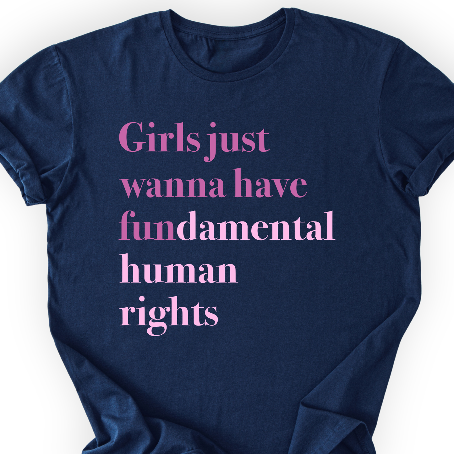 Girls Just Wanna Have Fundamental Human Rights T-shirt Printify