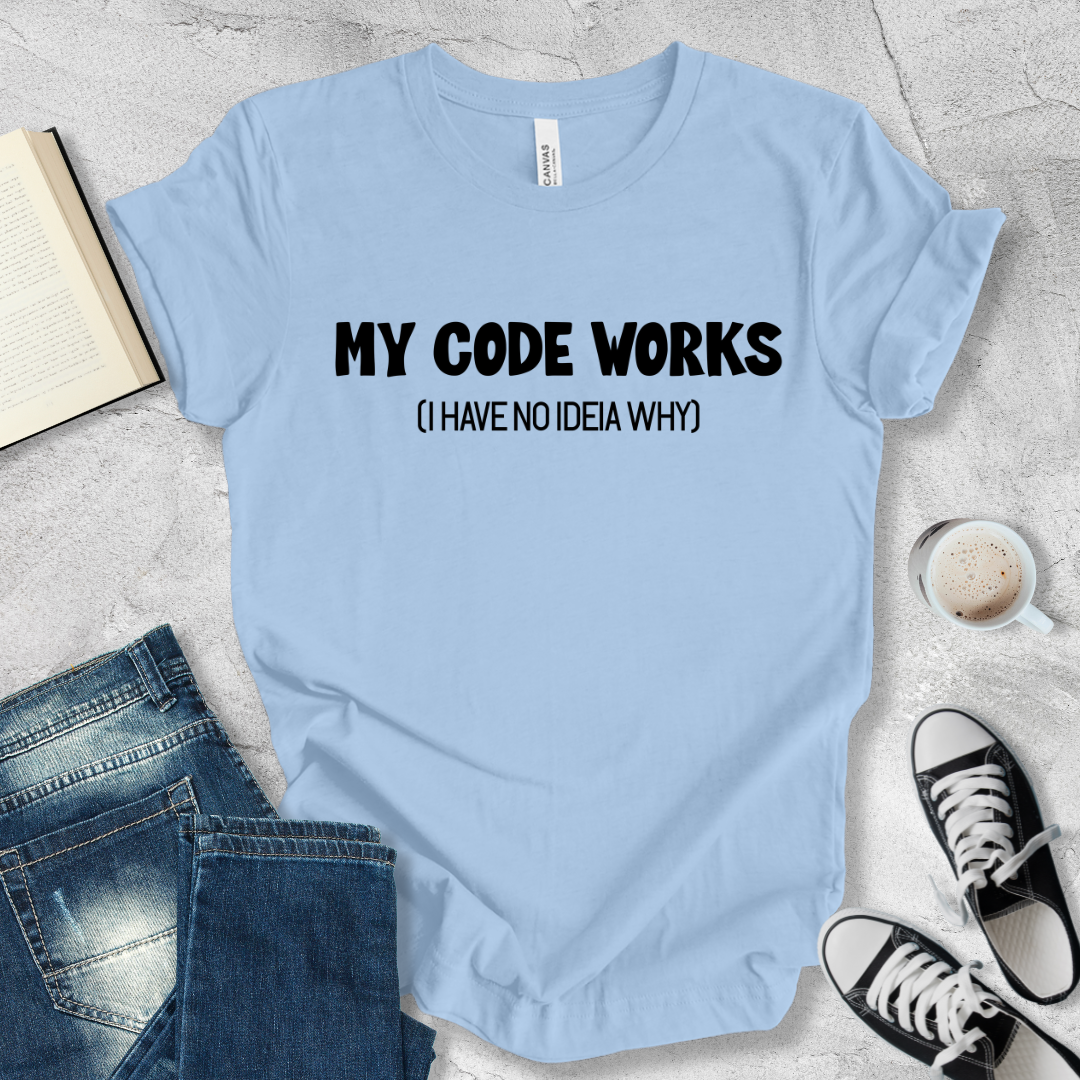 My code works T-shirt