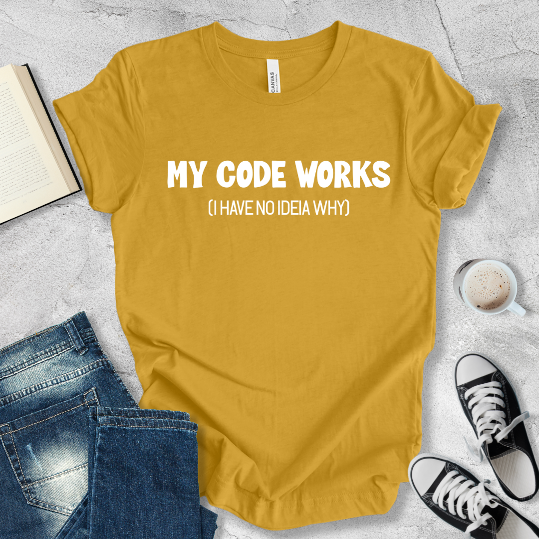 My code works T-shirt