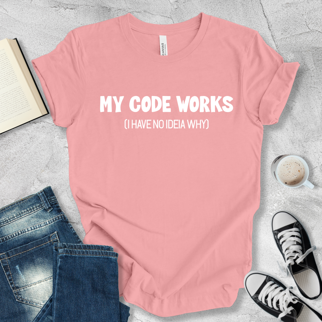 My code works T-shirt