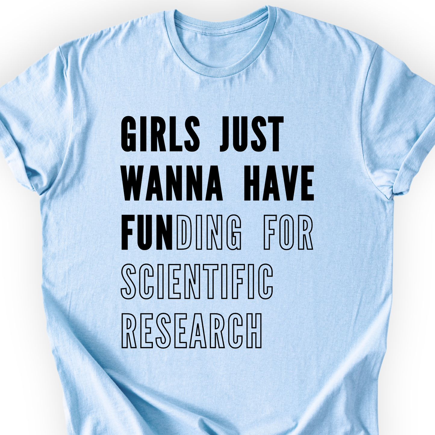 Girls Just Wanna Have Funding – Research Edition T-Shirt Printify
