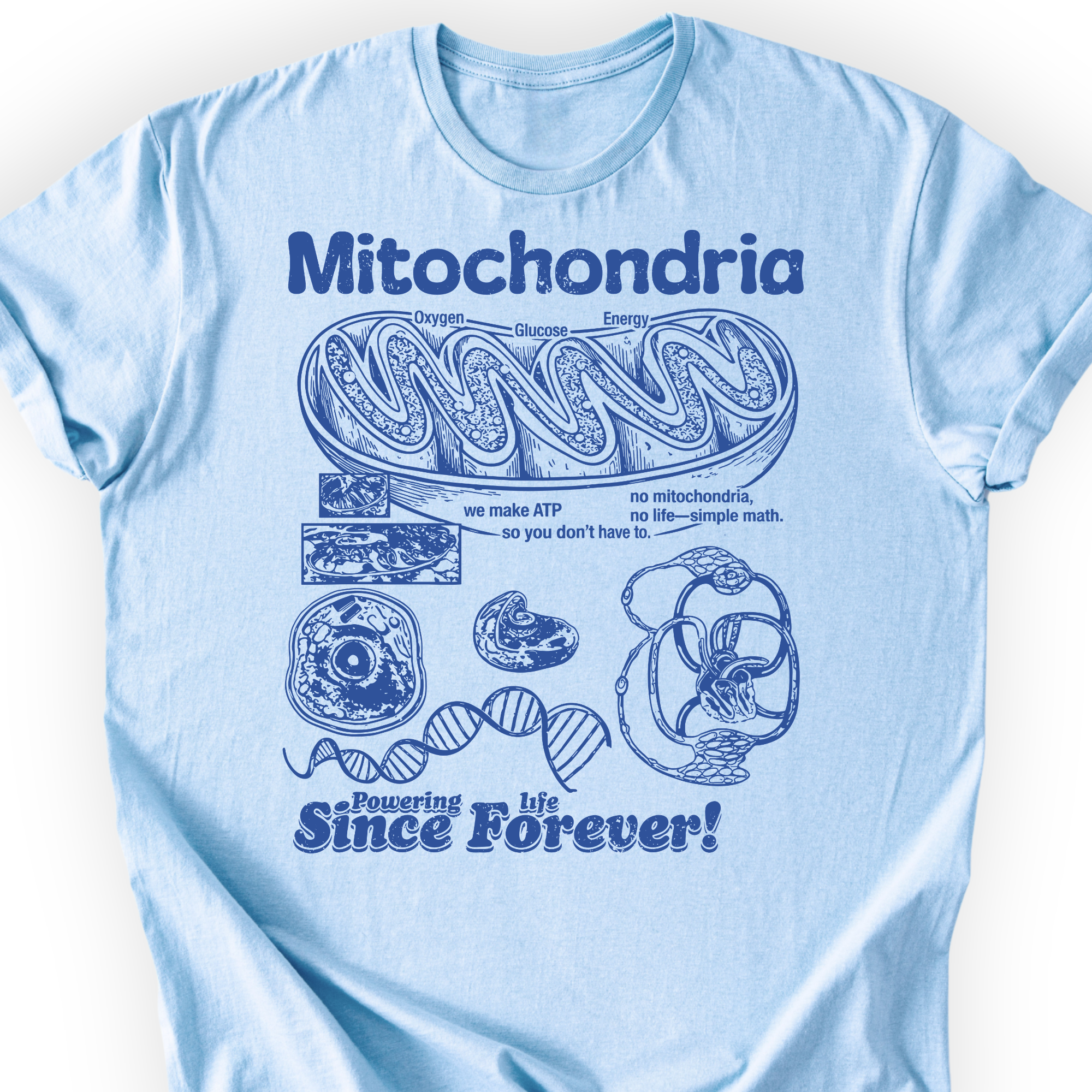 Mitochondria Powering Life T-Shirt Printify