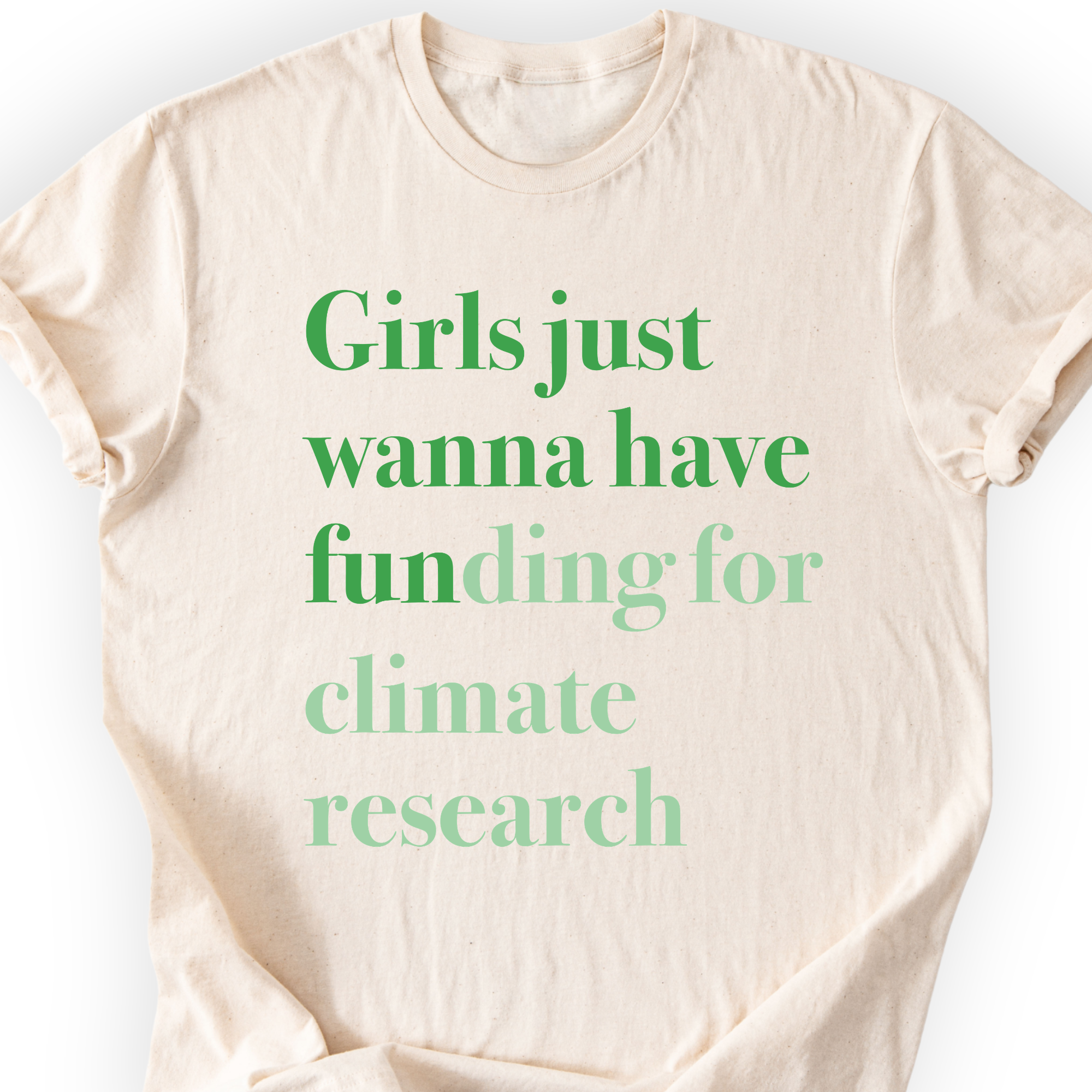 Girls Just Wanna Have Funding - Climate Research T-Shirt Printify
