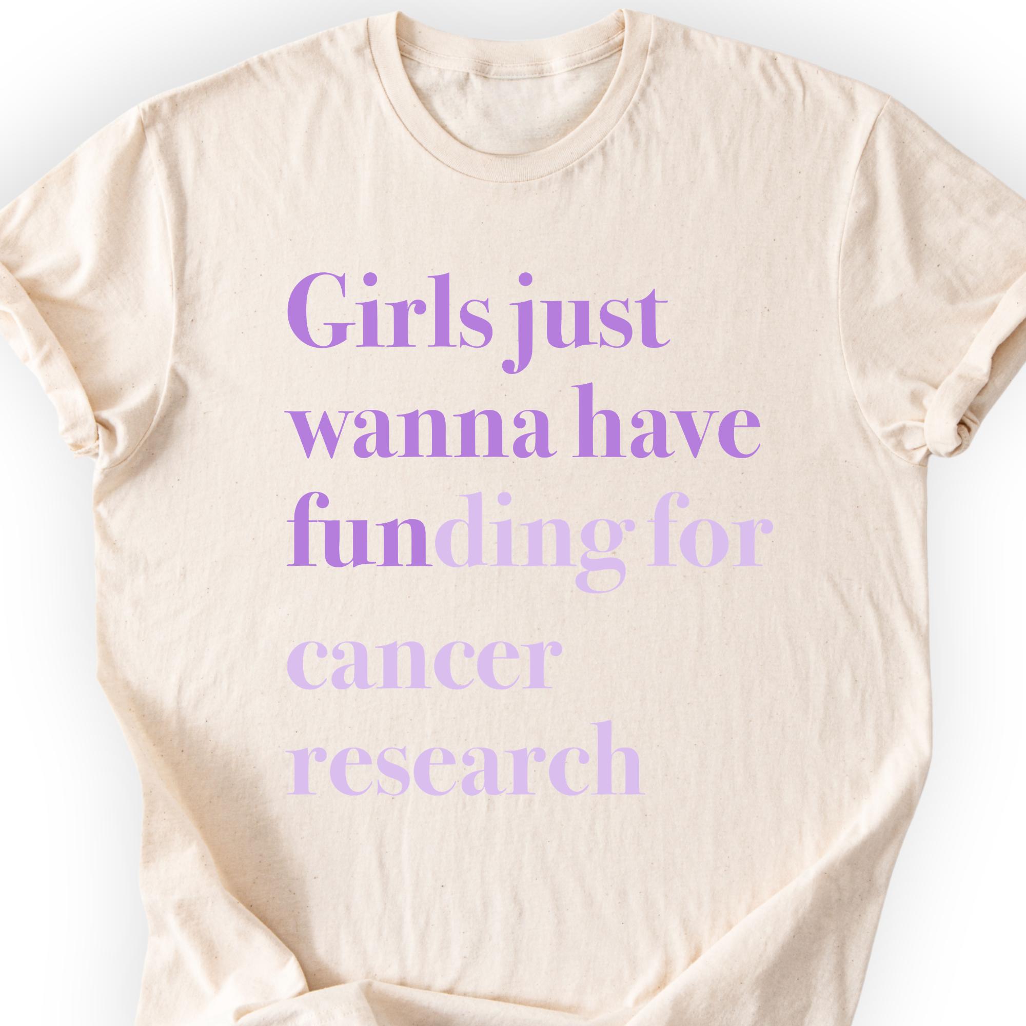 Girls Just Wanna Have Funding - Cancer Research Printify