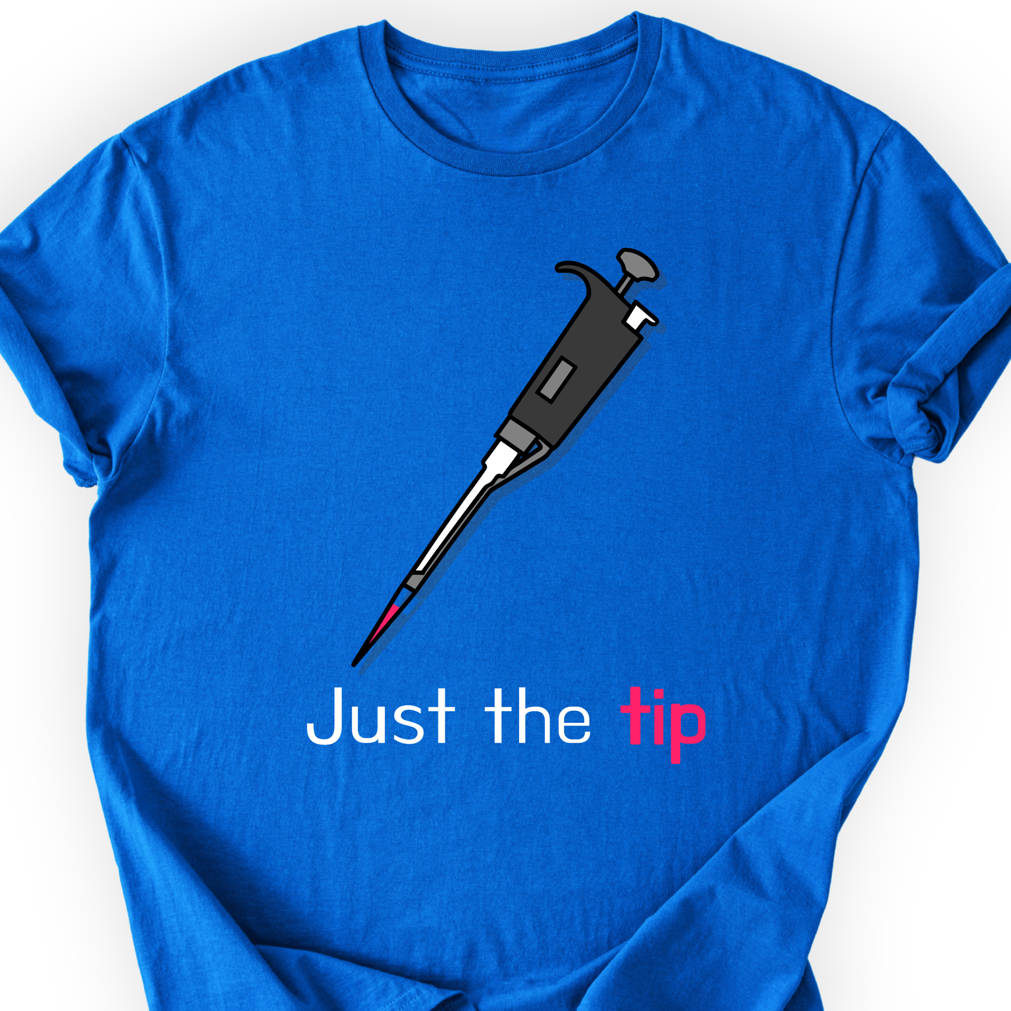 Just The Tip T-shirt — Scientist Apparel