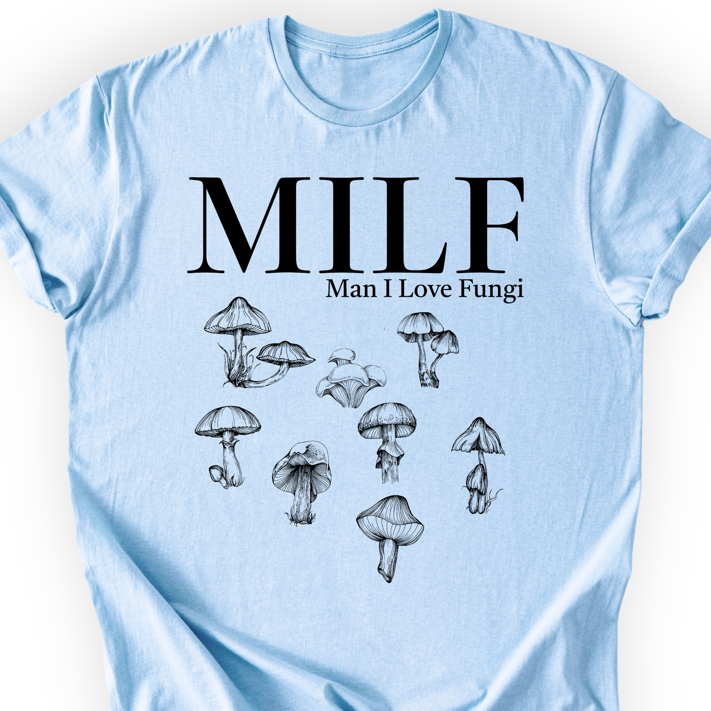 Man I Love Fungi T-Shirt Printify