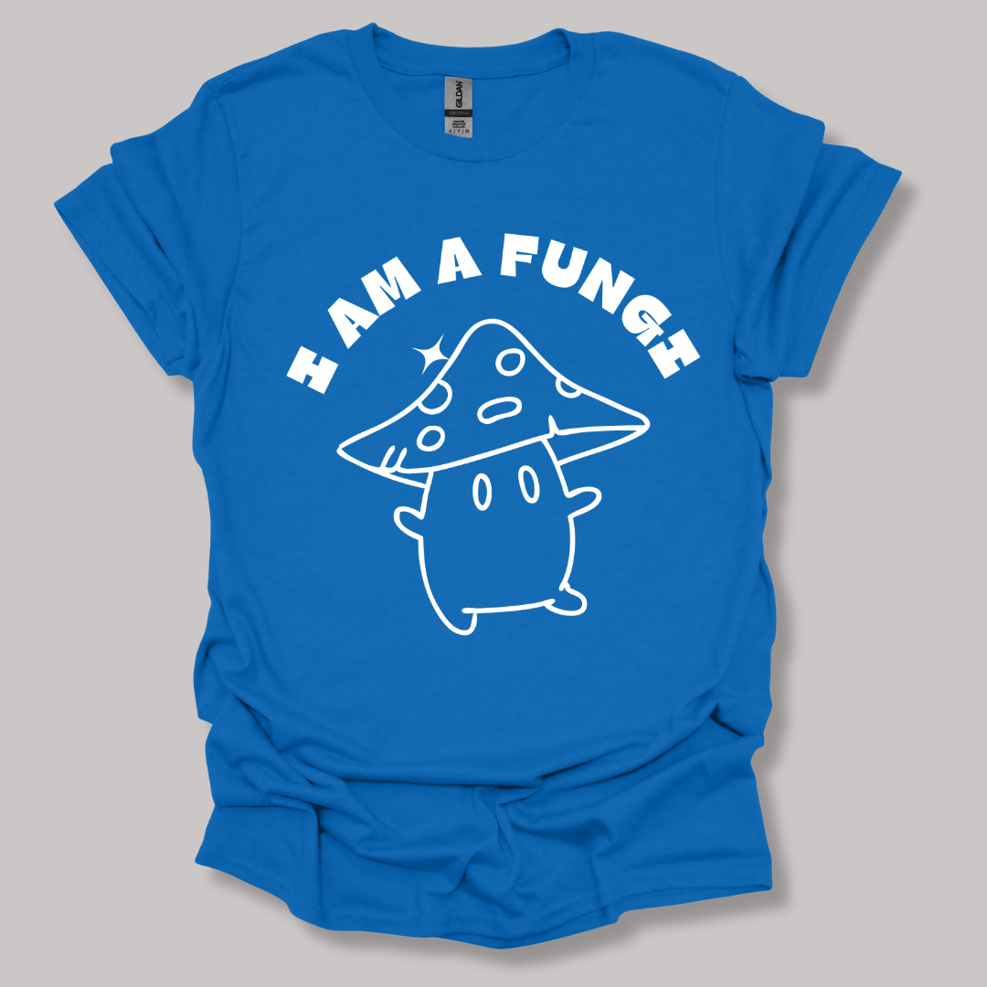 I'm a fungi T-shirt