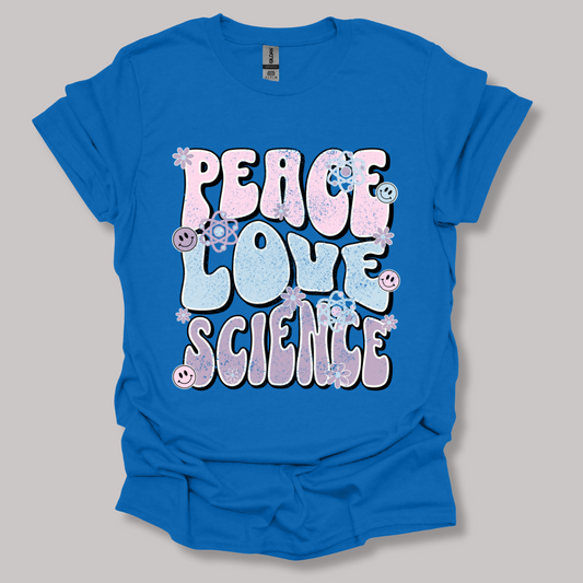 Peace Love Science T-shirt