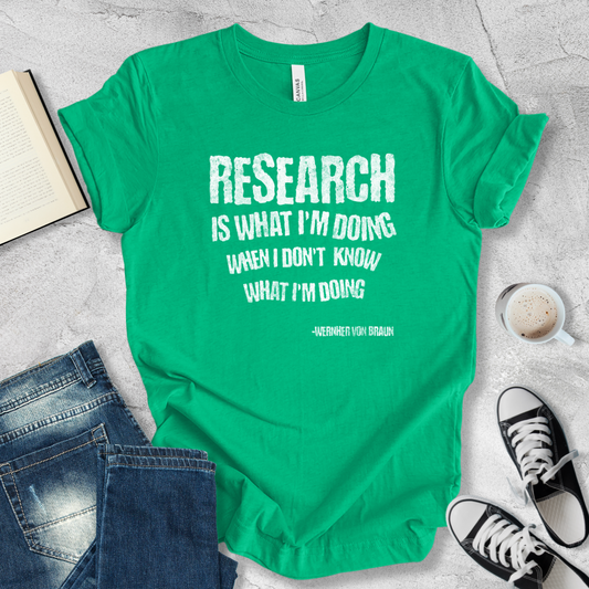 Research is what I'm doing T-shirt