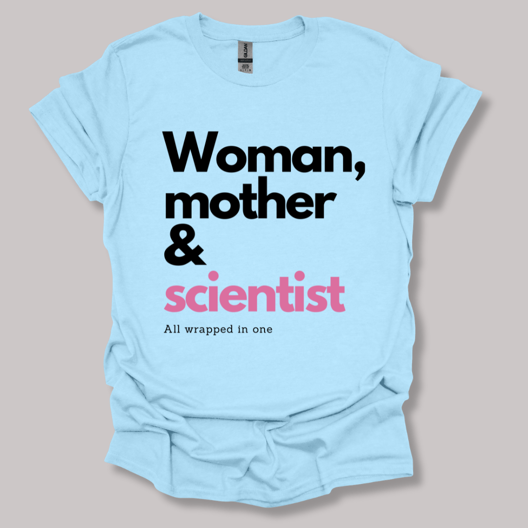 Woman, mother & scientist T-shirt