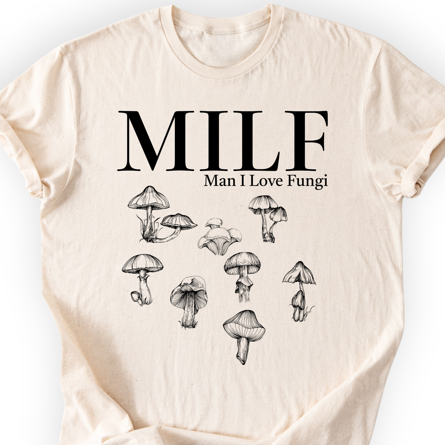 Man I Love Fungi T-Shirt Printify