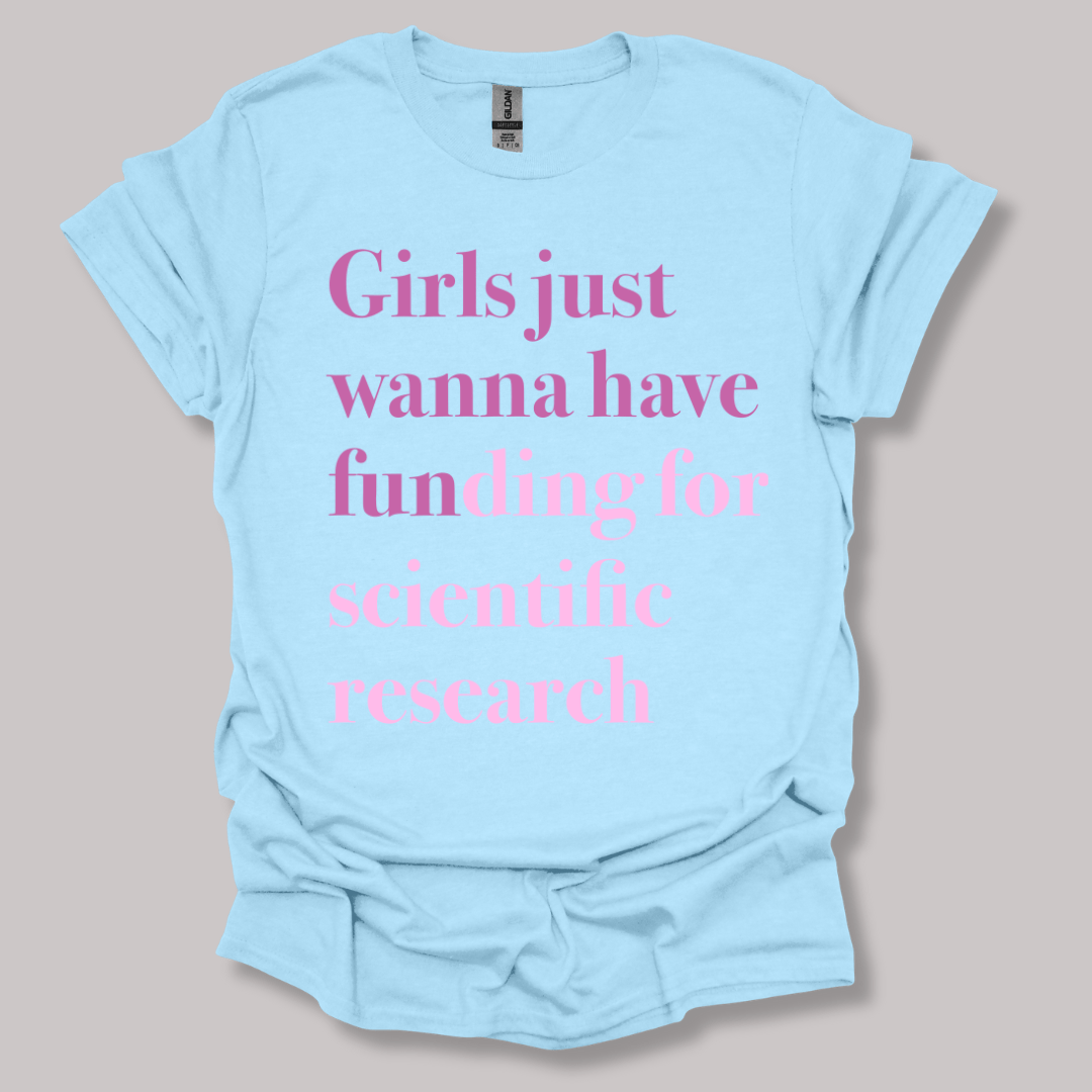 Girls just wanna have funding T-shirt
