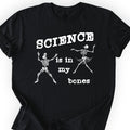 Science Is In My Bones T-shirt Black