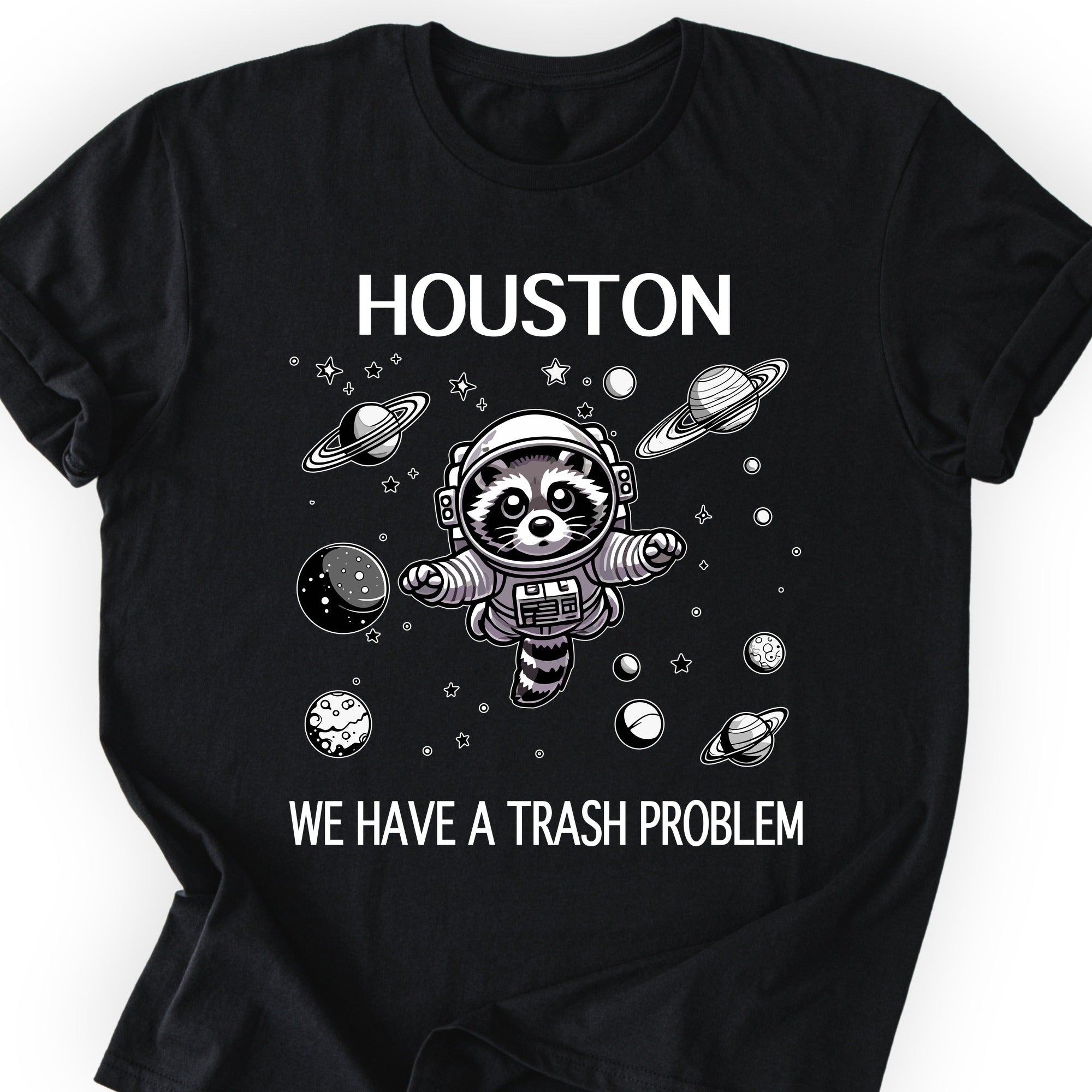 Houston We Have A Trash Problem T-shirt Black