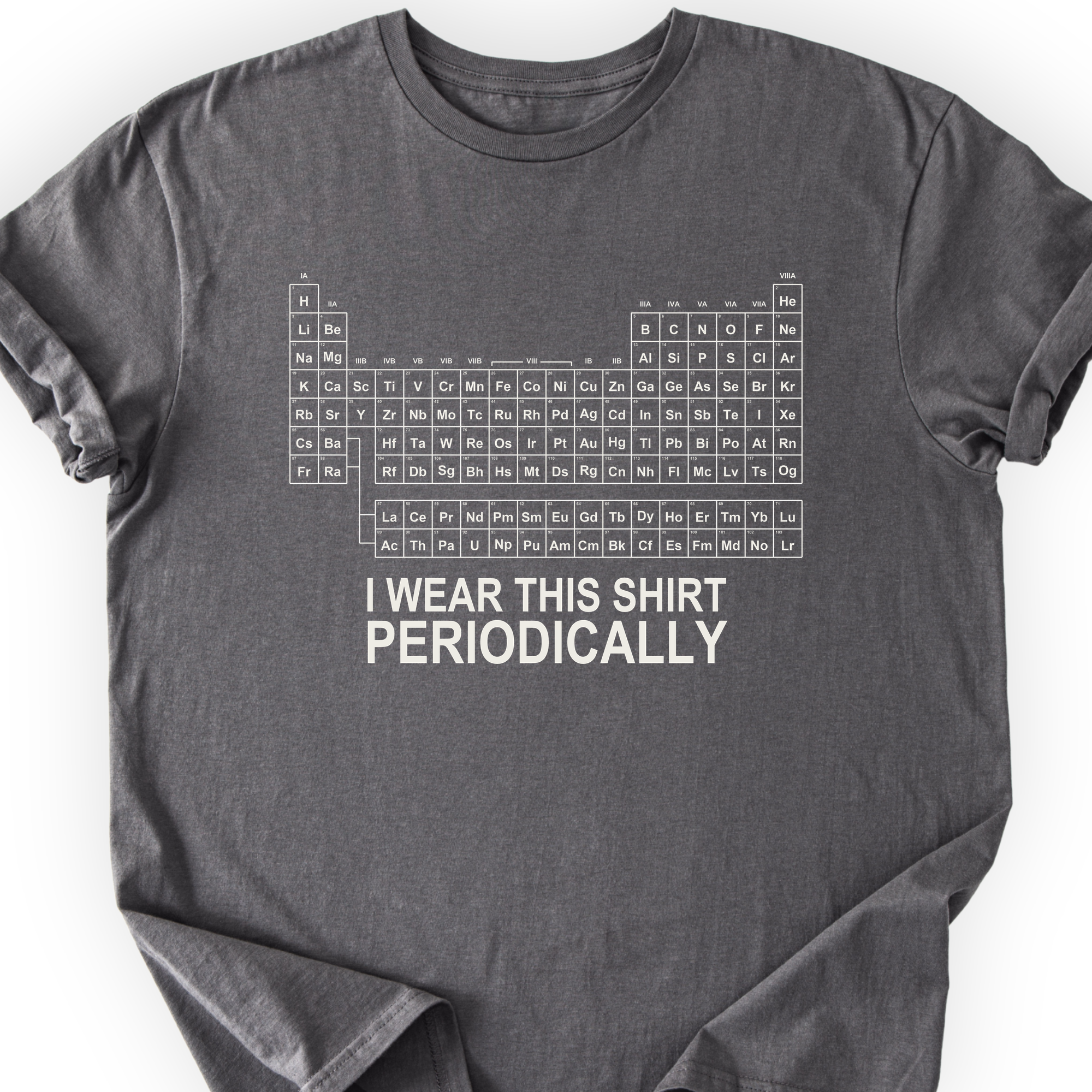 I Wear This Shirt Periodically Classic T-Shirt — Charcoal — Scientist Apparel