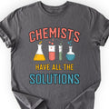 Chemists Have All The Solutions T-shirt Charcoal