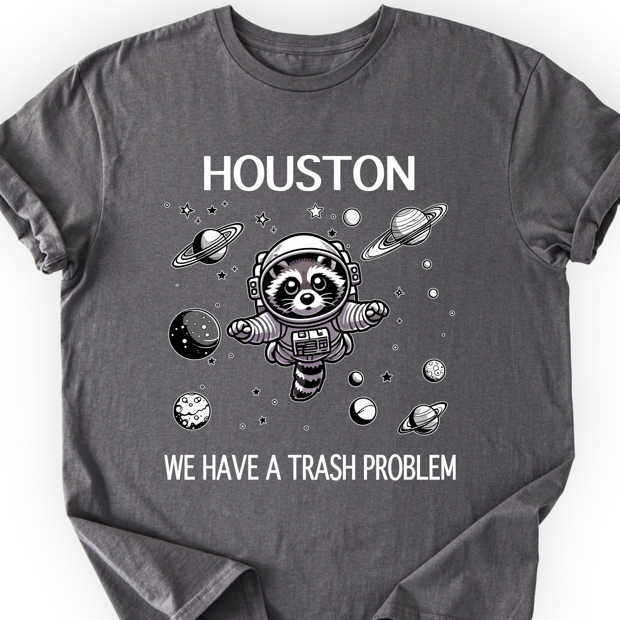 Houston We Have A Trash Problem T-shirt Charcoal