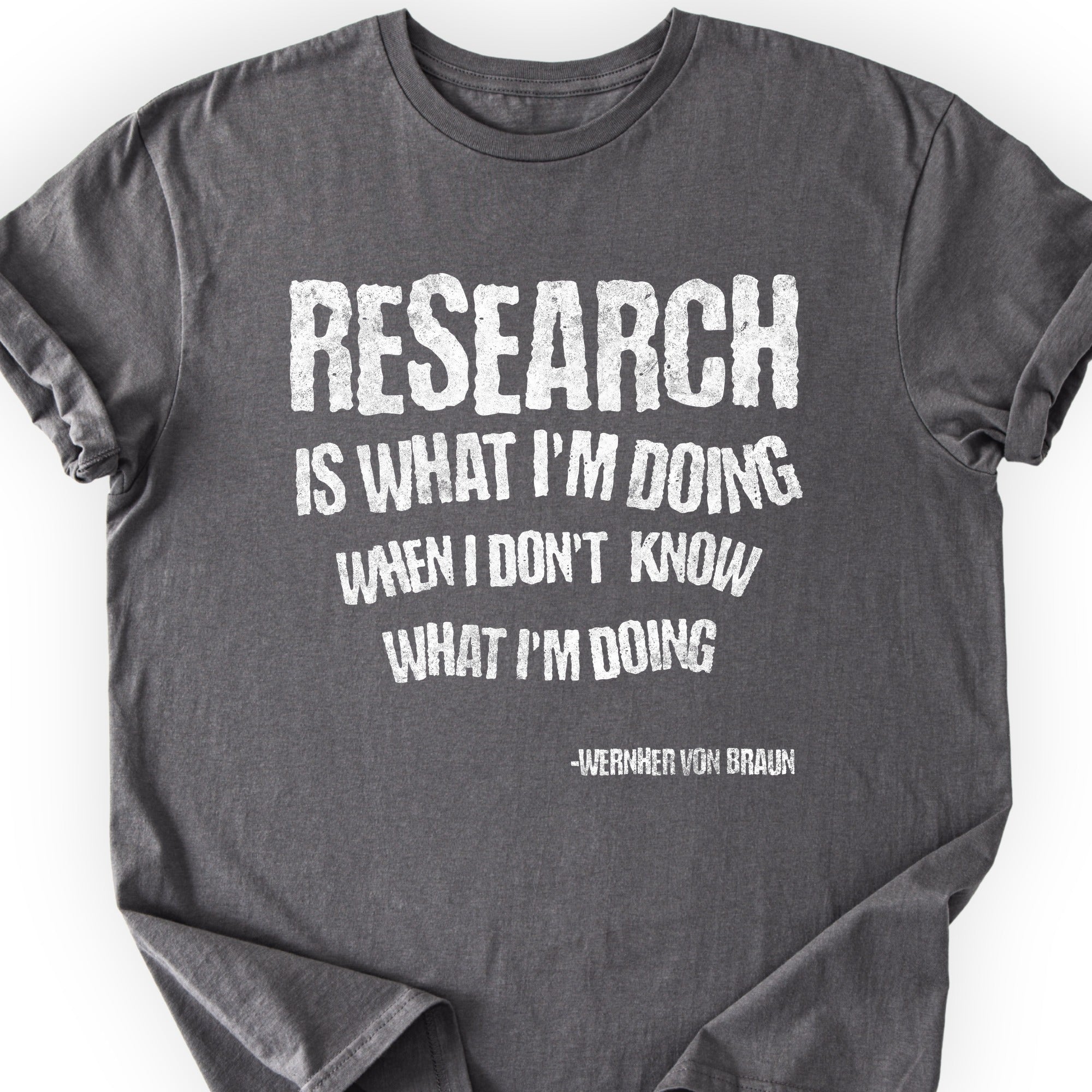 Wernher von Braun Research Quote T-Shirt Charcoal