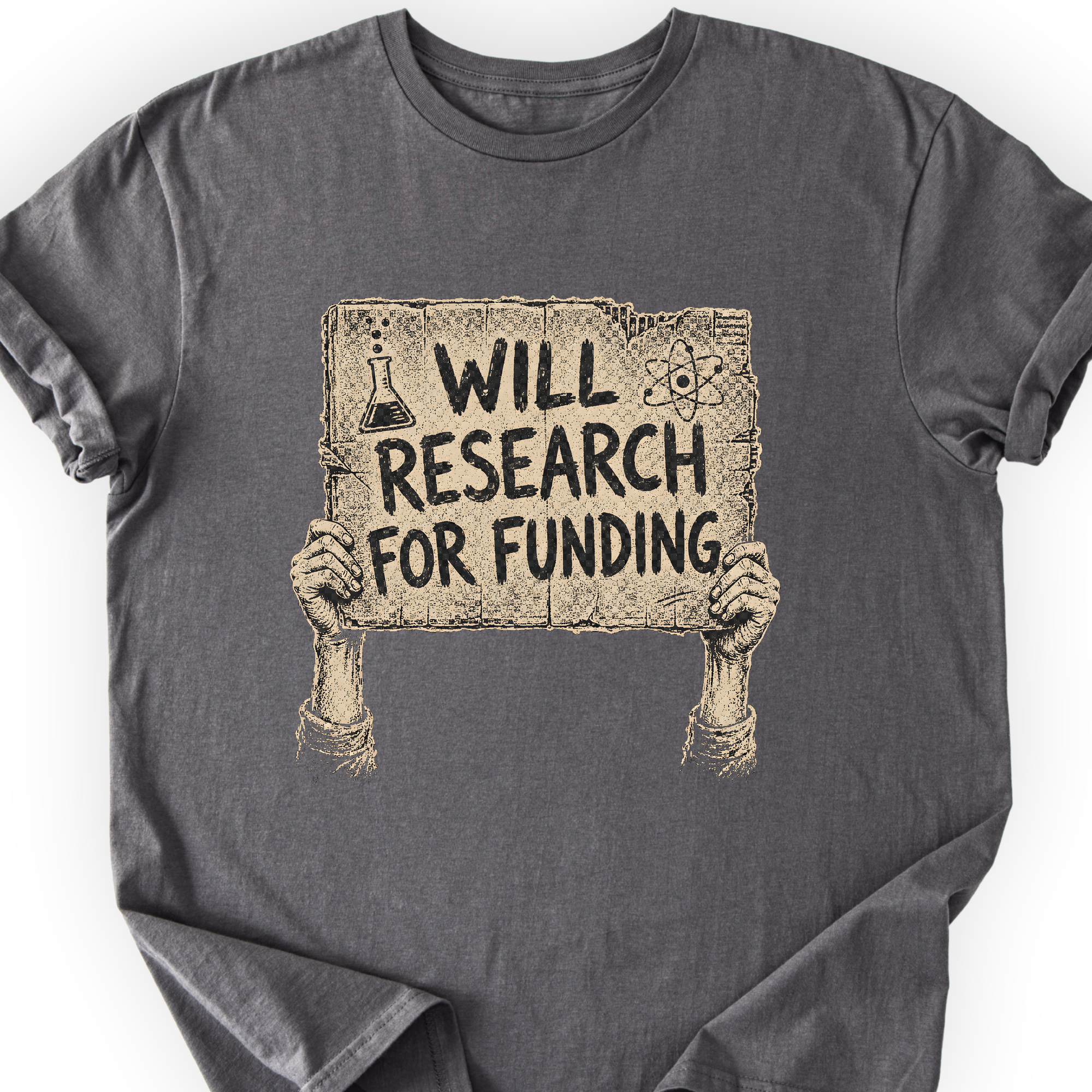 Will Research For Funding T-Shirt — Scientist Apparel