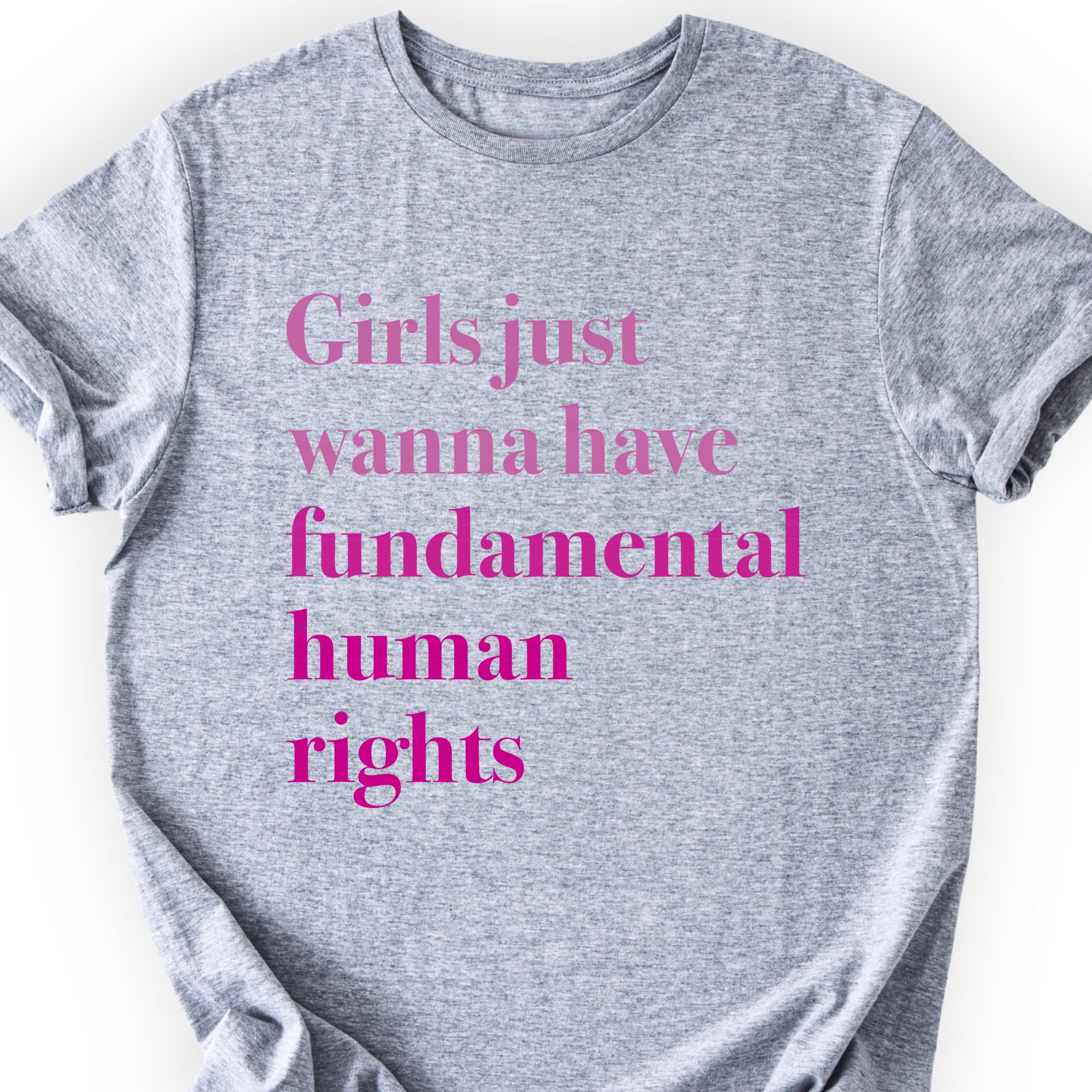 Girls Just Wanna Have Fundamental Human Rights T-shirt — Scientist Apparel