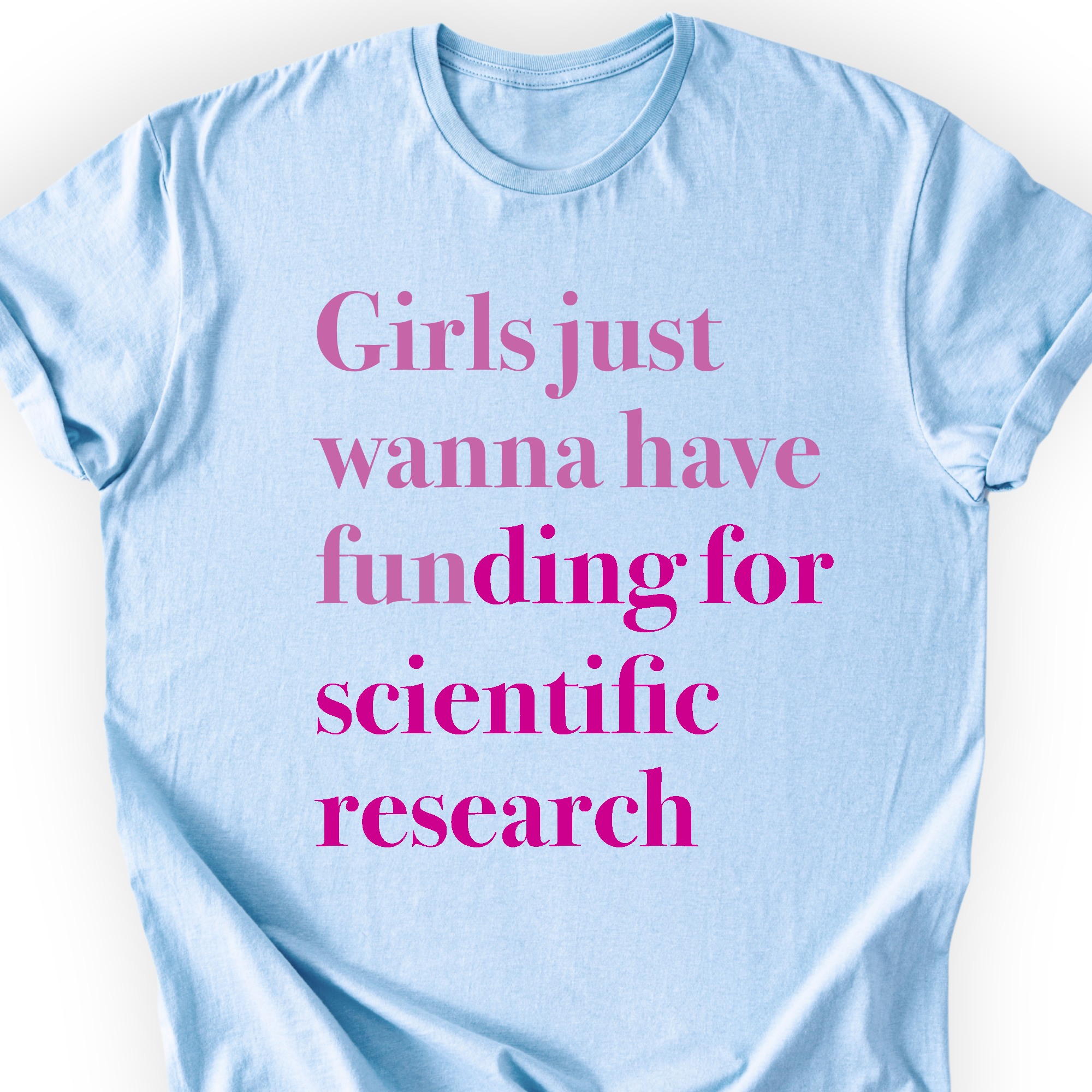 Girls Just Wanna Have Funding T-shirt — Light Blue