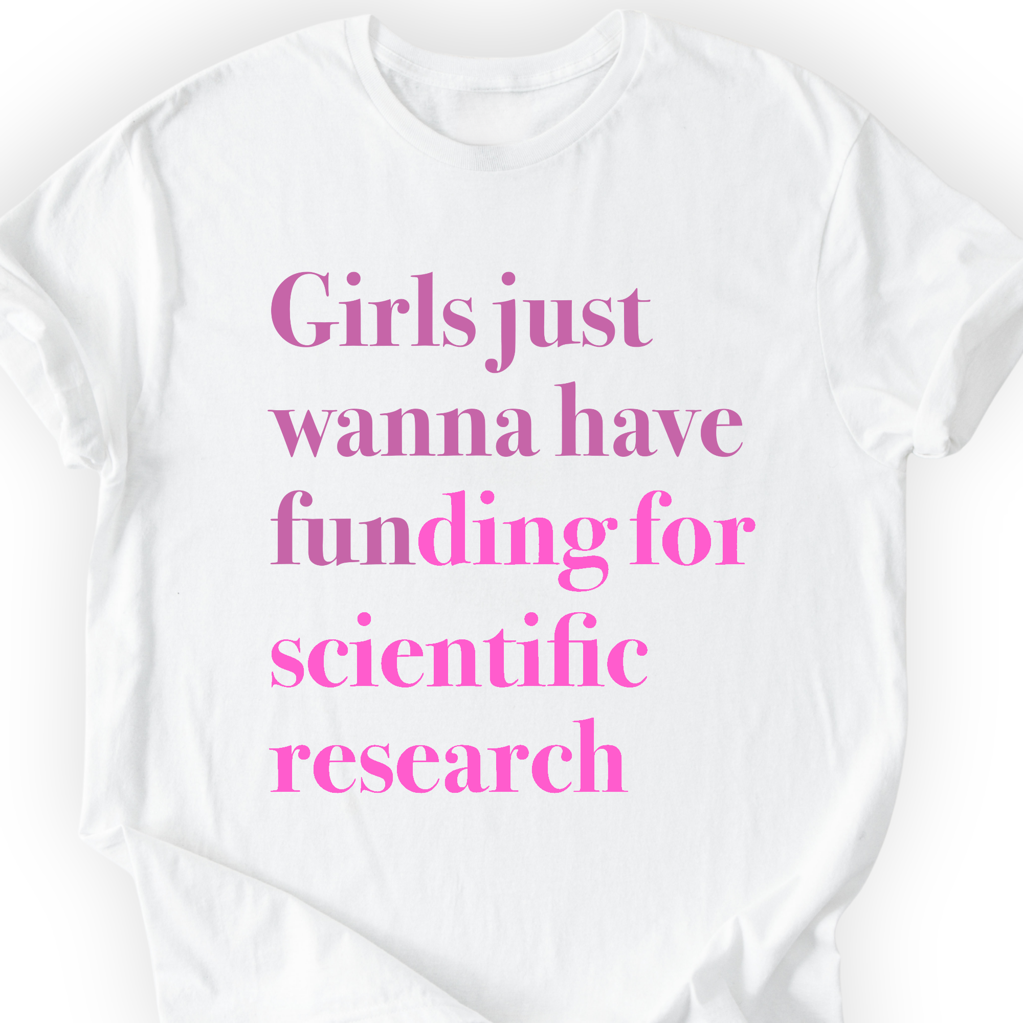Girls Just Wanna Have Funding T-shirt — White